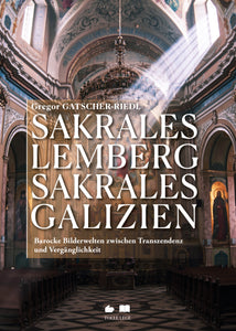 SAKRALES LEMBERG, SAKRALES GALIZIEN